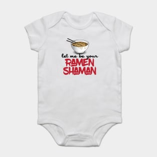 Let Me Be Your Ramen Shaman - Funny Ramen Noodle Shirt Baby Bodysuit